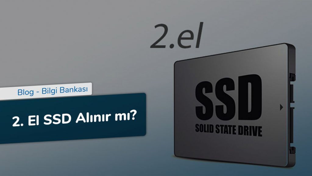 2. El SSD Alınır mı